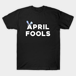 Funny Easter April Fools Rabbit Ears T-Shirt T-Shirt